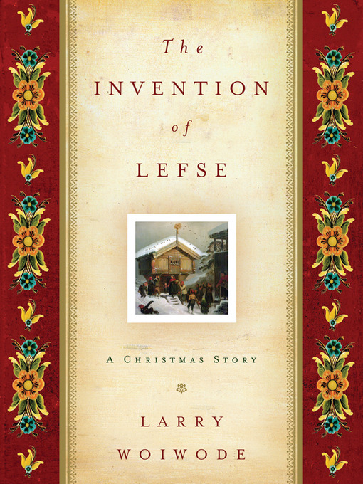 Title details for Invention of Lefse by Larry Woiwode - Wait list